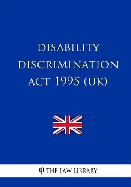 Disability Discrimination Act 1995 by The Law Library
