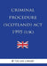 Criminal Procedure (Scotland) Act 1995 by The Law Library