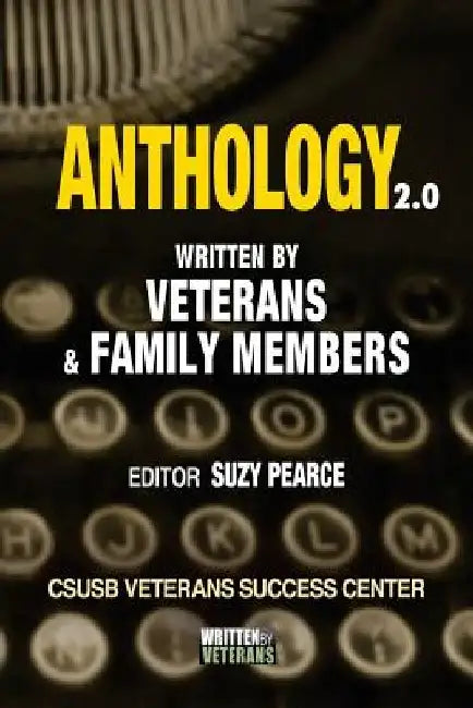 Anthology 2.0: Written by Veterans and Families by Charles E. Frye