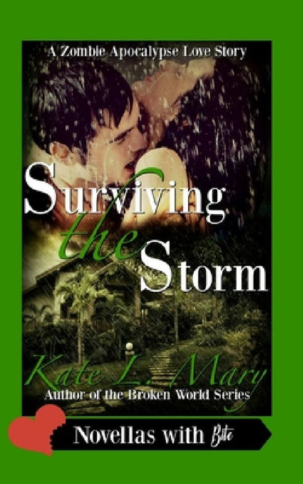 Surviving the Storm: A Zombie Apocalypse Love Story by Kate L. Mary