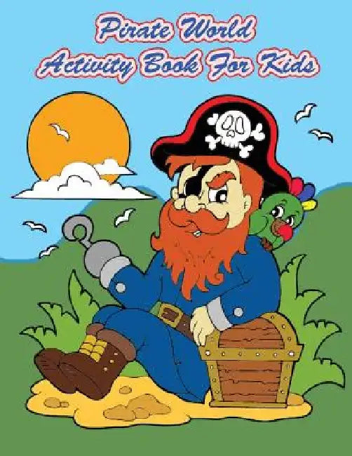 Pirate World Activity Book For Kids: : Kids Activities Book with Fun and Challenge in Pirates theme: Coloring, Color by number, Dot to Dot, Count the by Happy Summer