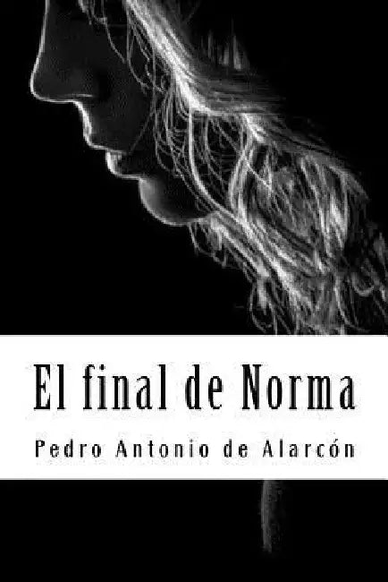 El final de Norma by de Alarcon, Pedro Antonio