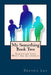 My Something Book Two: Surviving Life With An Alcoholic by Brenda Lea