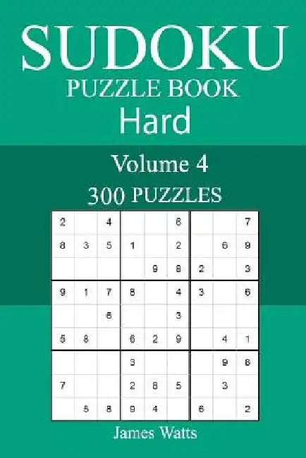 300 Hard Sudoku Puzzle Book by James Watts