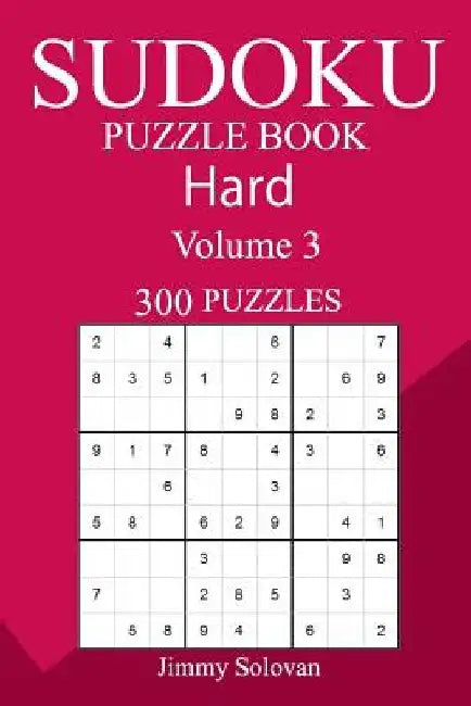 300 Hard Sudoku Puzzle Book by Jimmy Solovan