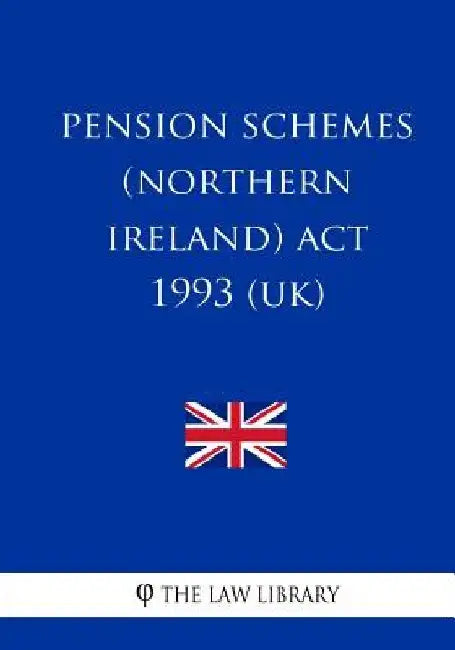 Pension Schemes (Northern Ireland) ACT 1993 by The Law Library
