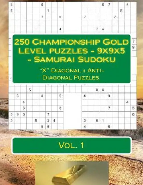 250 Championship Gold Level Puzzles - 9x9x5 - Samurai Sudoku: X Diagonal + Anti-Diagonal Puzzles. Book for Your Mood. by Andrii Pitenko