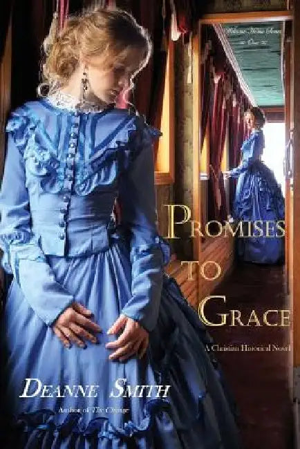 Promises To Grace (Welcome Home Book 1): A Christian Western of Revenge and Redemption by Deanne Smith