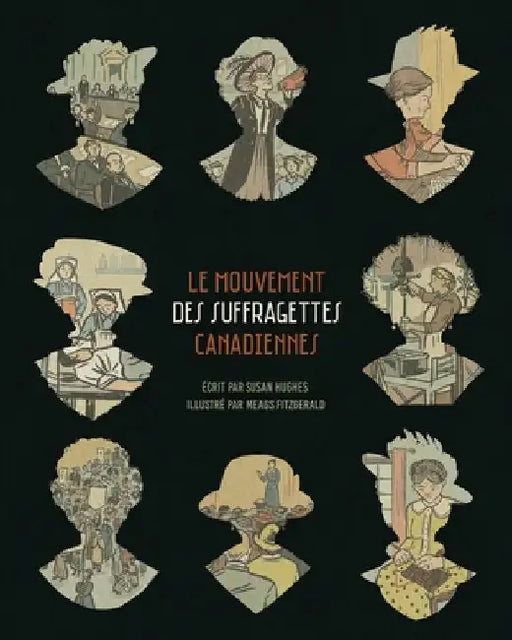 Le mouvement des suffragettes canadiennes by Fitzgerald, Meags