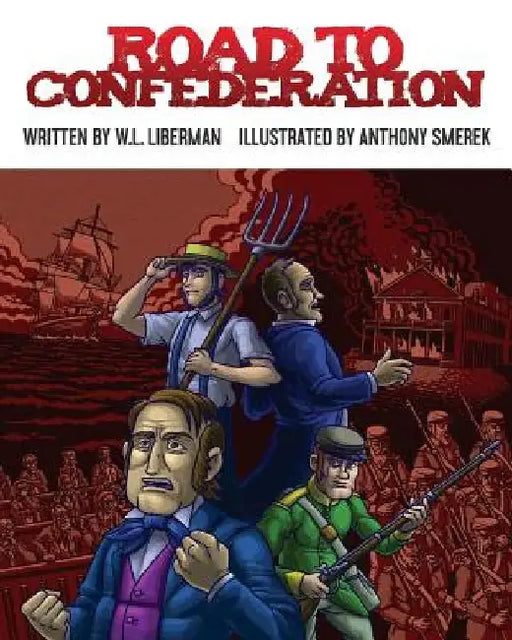 Road to Confederation by Anthony Smerek