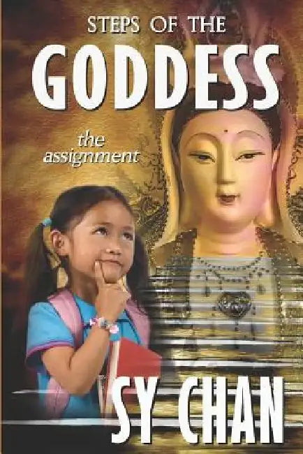 Steps of the Goddess: The Assignment by Sy Chan