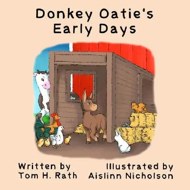 Donkey Oatie's Early Days by Tom H. Rath
