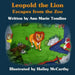 Leopold the Lion: Escapes from the Zoo by Ann Marie Tomlins