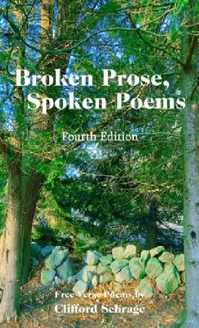 Broken Prose, Spoken Poems by Clifford Schrage