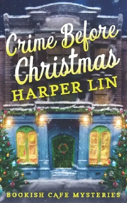 Crime Before Christmas: A Bookish Cafe Mystery by Harper Lin