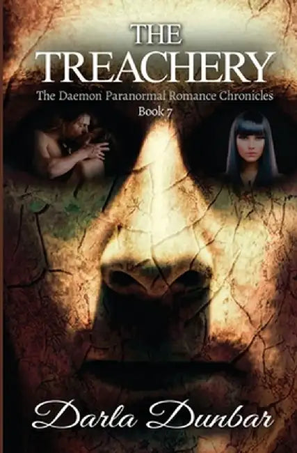 The Treachery: The Daemon Paranormal Romance Chronicles, Book 7 by Darla Dunbar