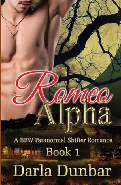 Romeo Alpha: A BBW Paranormal Shifter Romance - Book 1 by Darla Dunbar