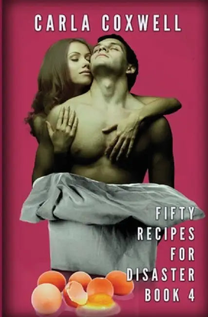 Fifty Recipes for Disaster: A New Adult Romance Series - Book 4 by Carla Coxwell
