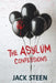 The Asylum Confessions by Jack Steen