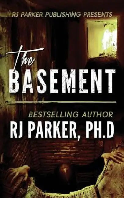The BASEMENT: True Crime Serial Killer Gary Heidnik by Rj Parker Ph. D.