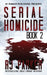 Serial Homicide (Book 2) by Aeternum Designs