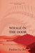 Whale in the Door by Pauline Le Bel, Elizabeth May, Richard Duncan