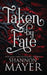 Taken by Fate by Shannon Mayer