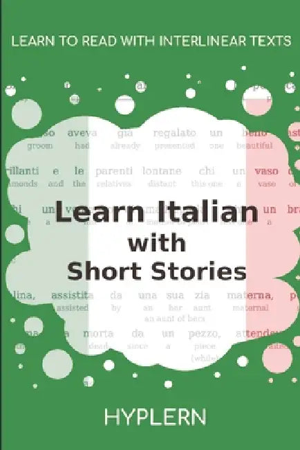 Learn Italian with Short Stories: Interlinear Italian to English by Bermuda Word Hyplern, Emilio De Marchi, Kees Van Den End