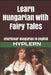 Learn Hungarian with Fairy Tales: Interlinear Hungarian to English by Bermuda Word Hyplern