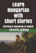 Learn Hungarian with Short Stories: Interlinear Hungarian to English by Bermuda Word Hyplern