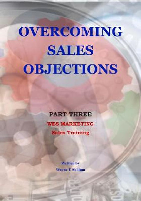 Overcoming Sales Objections by Wayne Shillum