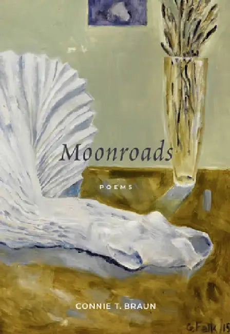 Moonroads: Poems by Connie Braun