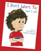 I Don't Want to (But I Will) by Jocelyn a. Drozda
