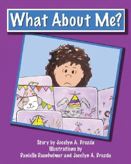 What About Me? by Jocelyn a. Drozda