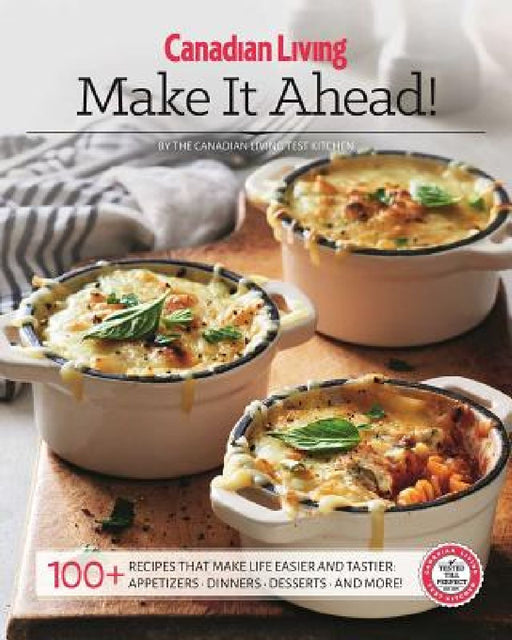 Make It Ahead ! by Test Kitchen Canadian Living