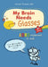 My Brain Needs Glasses - 4e Edition: ADHD Explained to Kids by Annick Vincent