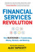 Financial Services Revolution: How Blockchain Is Transforming Money, Markets, and Banking by Alex Tapscott