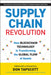 Supply Chain Revolution: How Blockchain Technology Is Transforming the Global Flow of Assets by Don Tapscott