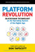 Platform Revolution: Blockchain Technology as the Operating System of the Digital Age by Tapscott, Don