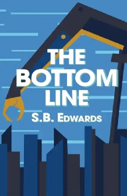 The Bottom Line by S. B. Edwards