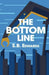 The Bottom Line by S. B. Edwards