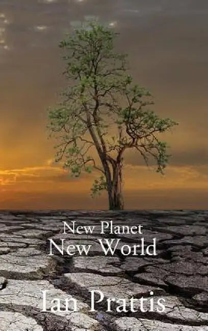 New Planet, New World by Ian Prattis
