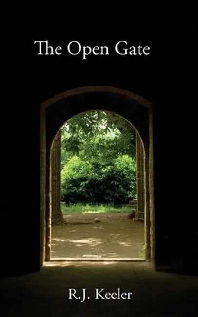 The Open Gate by R. J. Keeler