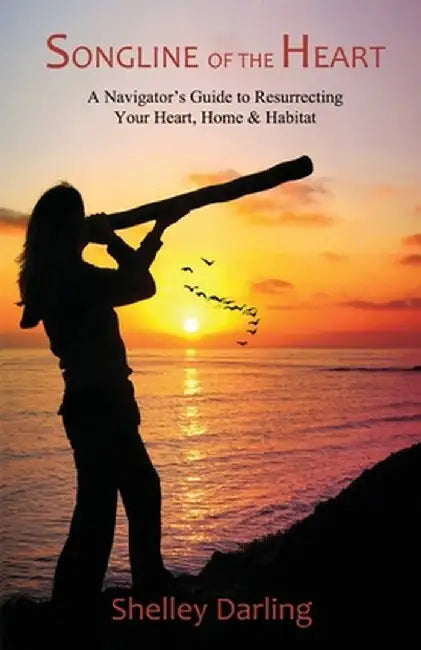 Songline of the Heart by Shelley Darling