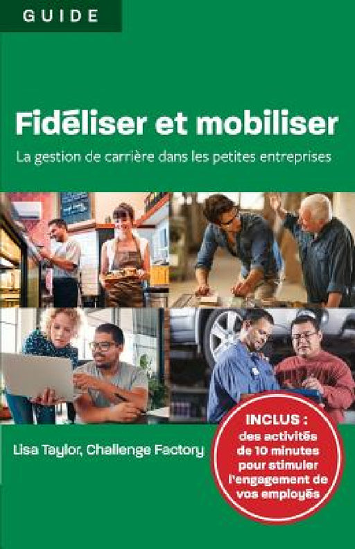Fidéliser et mobiliser: la gestion de carrière dans les petites entreprises by Lisa Taylor
