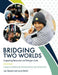 Bridging Two Worlds: Supporting Newcomer and Refugee Youth by Jan Stewart, Lorna Martin