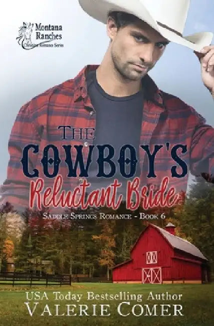 The Cowboy's Reluctant Bride: A Montana Ranches Christian Romance by Valerie Comer
