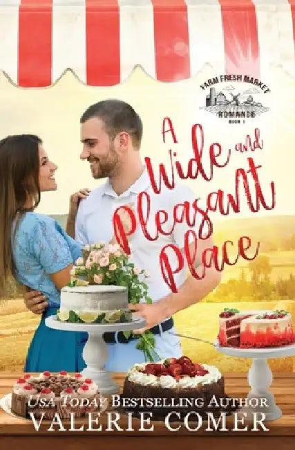 A Wide and Pleasant Place: a small-town Christian romance by Valerie Comer