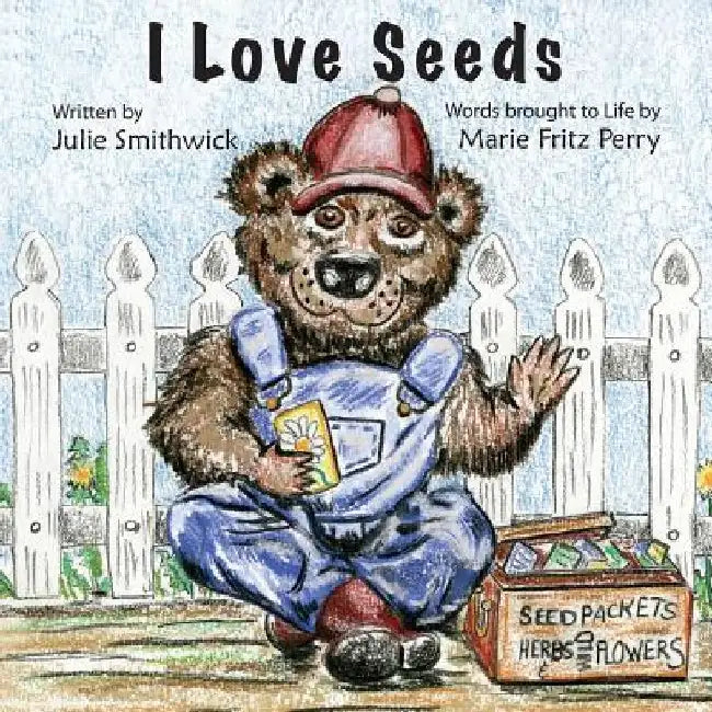 I Love Seeds by Marie Fritz Perry