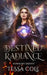 Destined Radiance by Tessa Cole